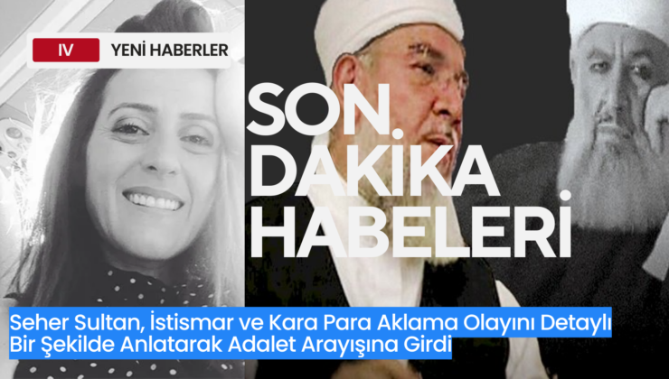 Menzil Tarikatı İstismarı: Seher Sultan, Örtbas Edilen Gerçekleri Ortaya Koyuyor!